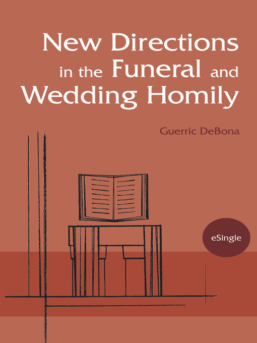 Title details for New Directions in the Funeral and Wedding Homily by Guerric DeBona - Wait list